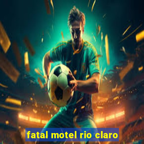 fatal motel rio claro